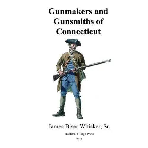 Gunmakers and Gunsmiths of Connecticut