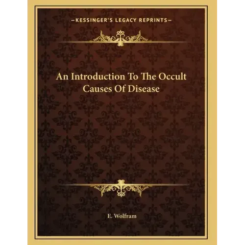 An Introduction To The Occult Causes Of Disease
