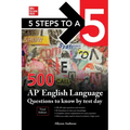 5 Steps to a 5: 500 AP English Language Questions to Know by Test Day, Third Edition
