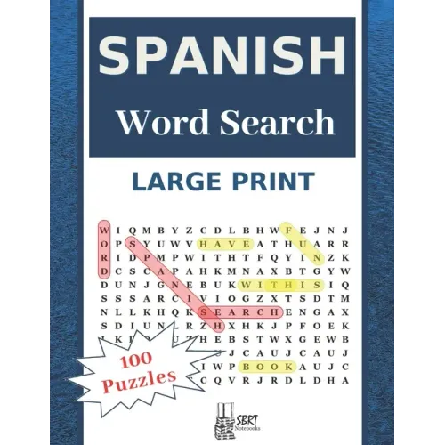 Large Print Spanish Word Search: Have Fun With 100 Stress-Relieving Puzzles for Adults and Kids (8.5"X11" Large Print).