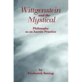 Wittgenstein and the Mystical: Philosophy as an Ascetic Practice