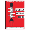 Ultra Processed Food: the health risks of food additives