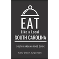 Eat Like a Local-South Carolina: South Carolina Food Guide