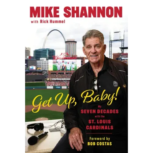 Get Up, Baby!: My Seven Decades with the St. Louis Cardinals