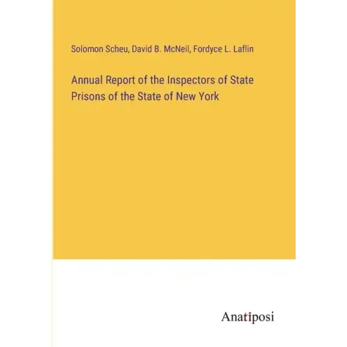 Annual Report of the Inspectors of State Prisons of the State of New York