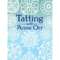 Tatting with Anne Orr