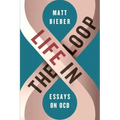 Life in the Loop: Essays on OCD