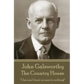 John Galsworthy - The Country House: "One can't hunt on next to nothing!"
