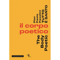 Pier Pasolini Everything Is Sacred: The Body Poetic
