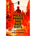 Police Power and Race Riots: Urban Unrest in Paris and New York