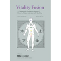 Vitality Fusion Second Edition: A Comparative, Interactive Survey of Western, Chinese and Ayurvedic Medicine