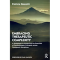 Embracing Therapeutic Complexity: A Guidebook to Integrating the Essentials of Psychodynamic Principles Across Therapeutic Disciplines