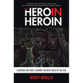 The Hero in Heroin: A Mother and Son's Journey on Both Sides of the Veil