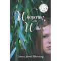 The Whispering of the Willows: (Big Creek)