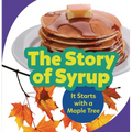 The Story of Syrup: It Starts with a Maple Tree
