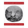 Heaven My Blanket, Earth My Pillow: Poems from Sung Dynasty China by Yang Wan-Li