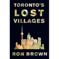 Toronto's Lost Villages