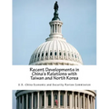 Recent Developments in China's Relations with Taiwan and North Korea