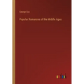 Popular Romances of the Middle Ages