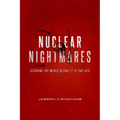 Nuclear Nightmares: Securing the World Before It Is Too Late