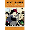 Hot Issues, Cool Choices: Facing Bullies, Peer Pressure, Popularity, and Put-Downs