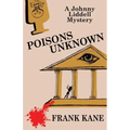 Poisons Unknown: A Johnny Liddell Mystery