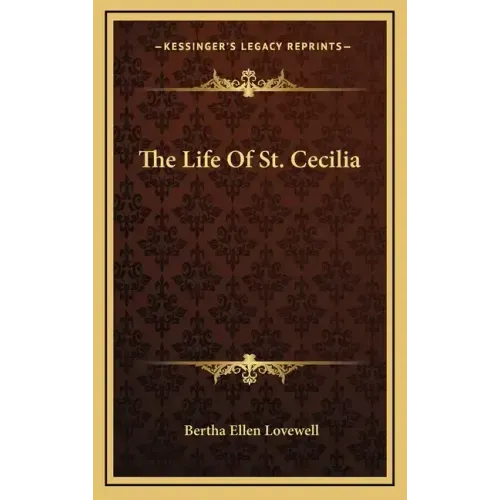 The Life of St. Cecilia