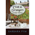 Civil to Strangers and Other Writings