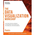 The Data Visualization Workshop: A self-paced, practical approach to transforming your complex data into compelling, captivating graphics