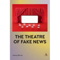 The Theatre of Fake News