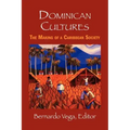 Dominican Cultures: The Making of a Caribbean Society