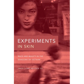Experiments in Skin: Race and Beauty in the Shadows of Vietnam