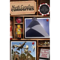 North Carolina Curiosities: Quirky Characters, Roadside Oddities & Other Offbeat Stuff