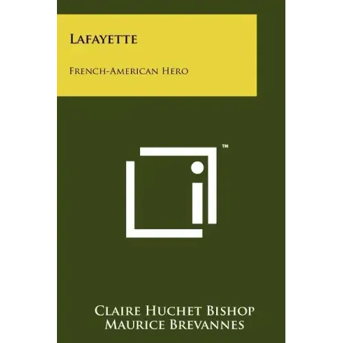 Lafayette: French-American Hero