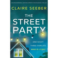 The Street Party: An unputdownable, gripping domestic psychological thriller
