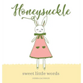 Honeysuckle: Sweet Little Words