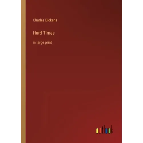 Hard Times: in large print
