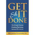 Get It Done: The Simple Process for Finding Harmony by Destroying Your To-Do List