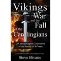 Vikings, War and the Fall of the Carolingians: A Critical English Translation of the Annals of Saint Vaast