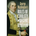 George Washington's Rules of Civility and Decent Behavior