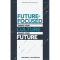Future Focused: Shape Your Culture. Shape Your Future.
