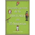 Los Grandes Genios de la Historia / History's Greatest Geniuses in 25 Stories