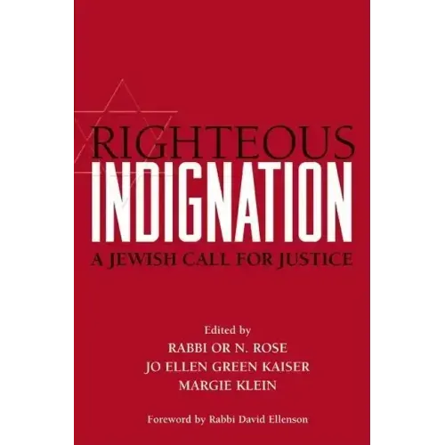 Righteous Indignation: A Jewish Call for Justice