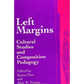 Left Margins: Cultural Studies and Composition Pedagogy