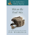 Hot on the Trail Mix: A Cozy Culinary & Pet Mystery
