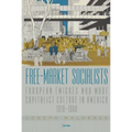 Free-Market Socialists: European Émigrés Who Made Capitalist Culture in America, 1918-1968
