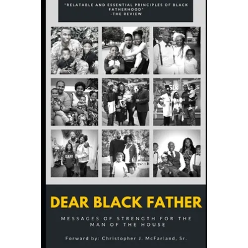 Dear Black Father: Messages of Strength for the Man of the House