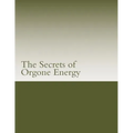 The Secrets of Orgone Energy