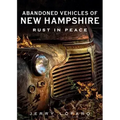 Abandoned Automobile New Hampshire: Rust in Peace