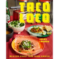 Taco Loco: Mexican Street Food from Scratch